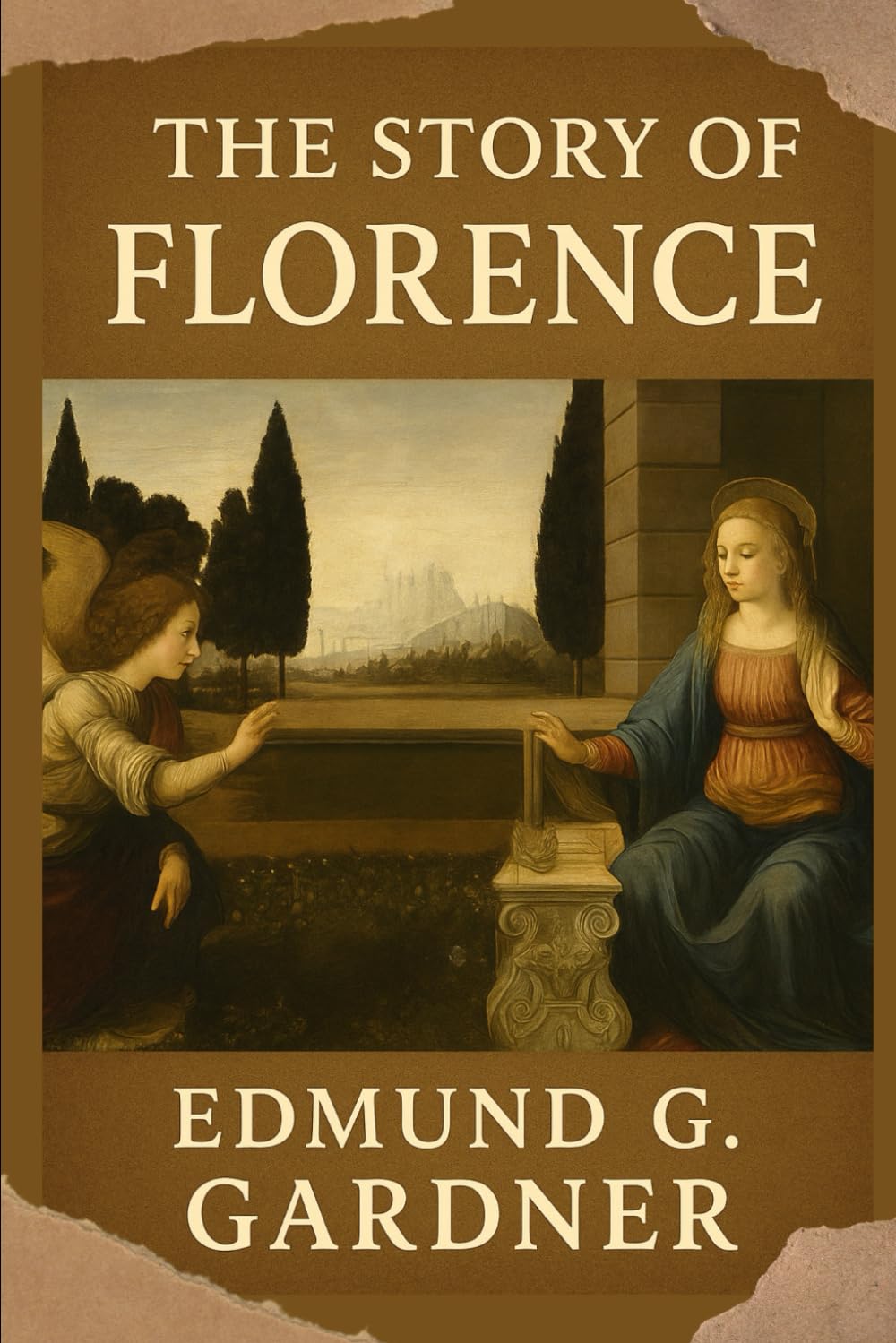 The Story of Florence: A Journey Through the Art, History, and Soul of the Renaissance City With Original Illustrations