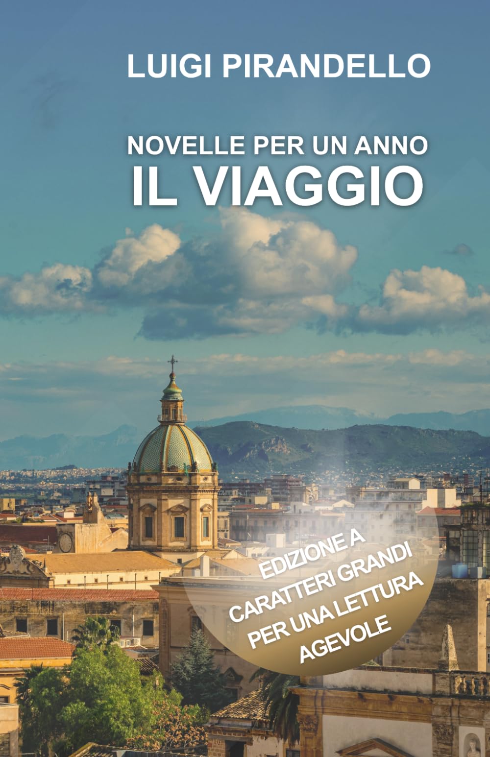 NOVELLE PER UN ANNO IL VIAGGIO: Edizione a caratteri grandi per una lettura agevole