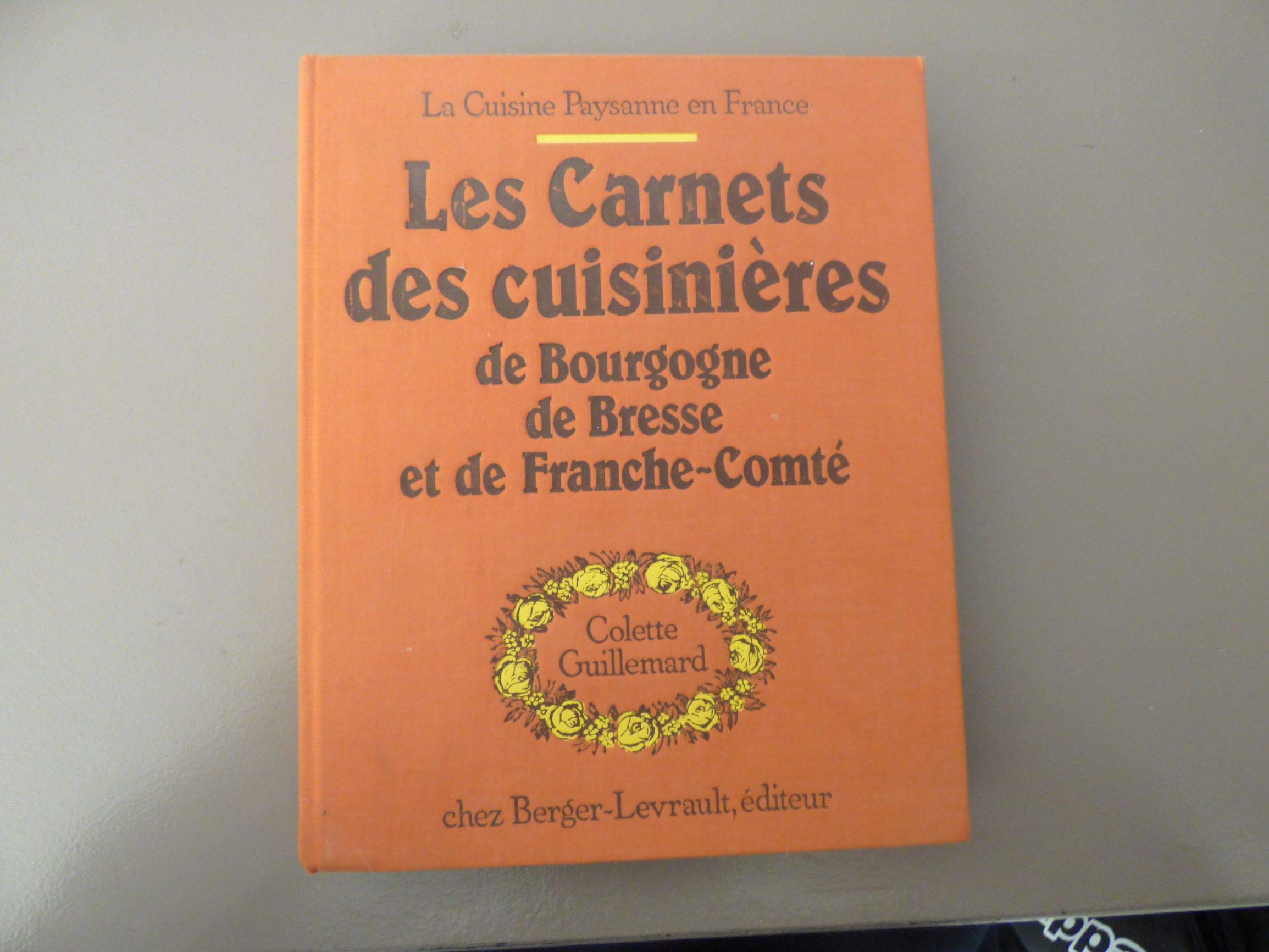 Les carnets des cuisinieres de bourgogne, de bresse et de franche-comte