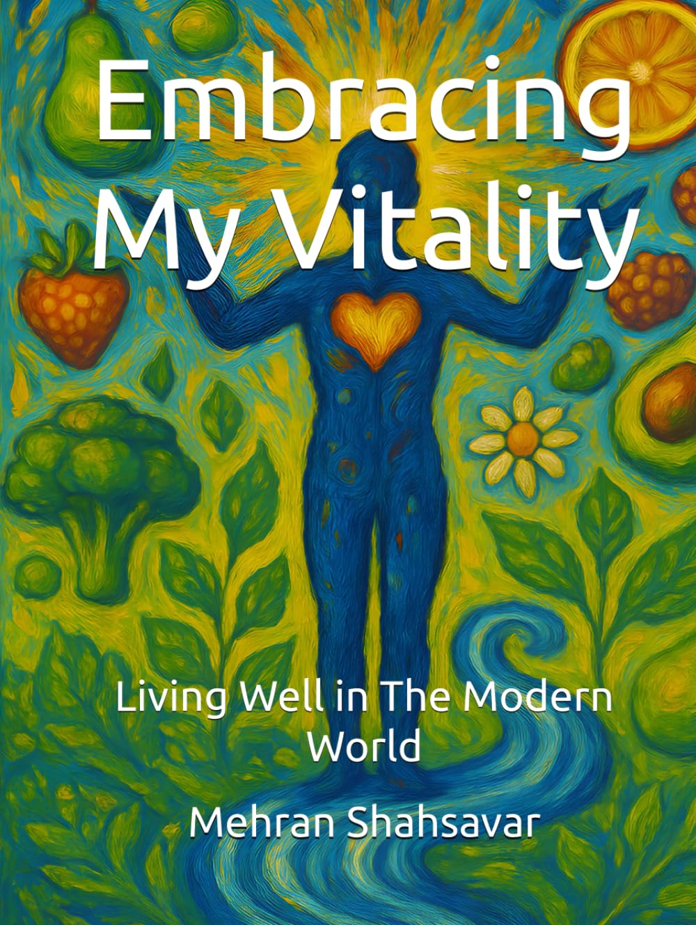 Embracing My Vitality: Living Well in The Modern World
