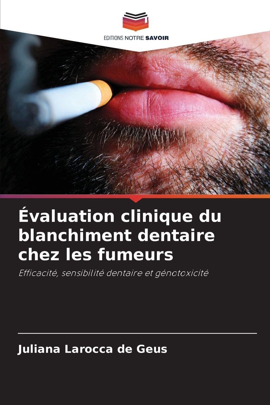 Évaluation clinique du blanchiment dentaire chez les fumeurs: Efficacité, sensibilité dentaire et génotoxicité