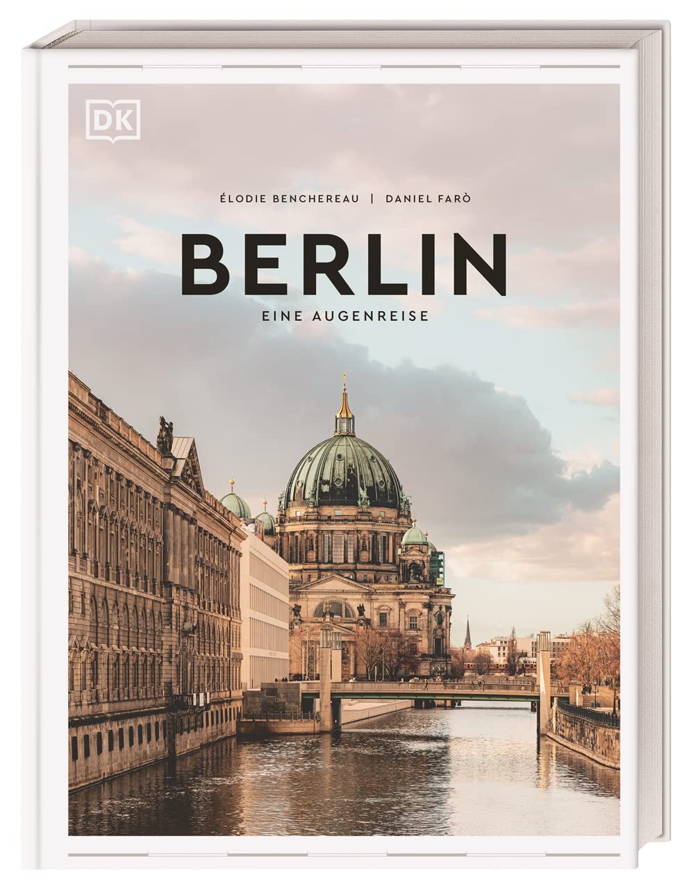 Berlin: Eine Augenreise. Der Geschenk-Bildband mit außergewöhnlicher Bildsprache