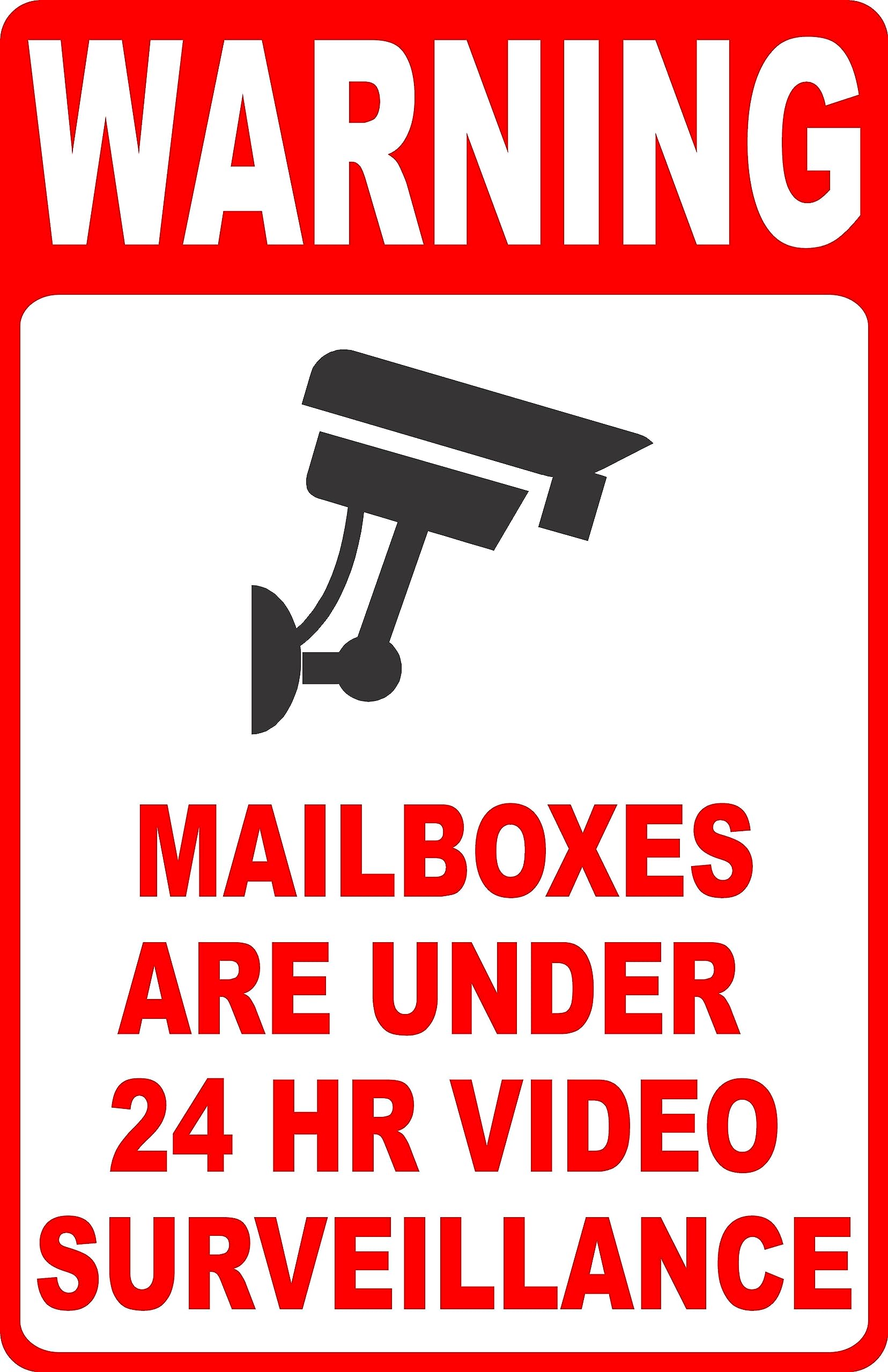 Metal Sign Warning Mailboxes Are Under 24 Hour Video Surveillance for Outdoor & Indoor 12" x 8"