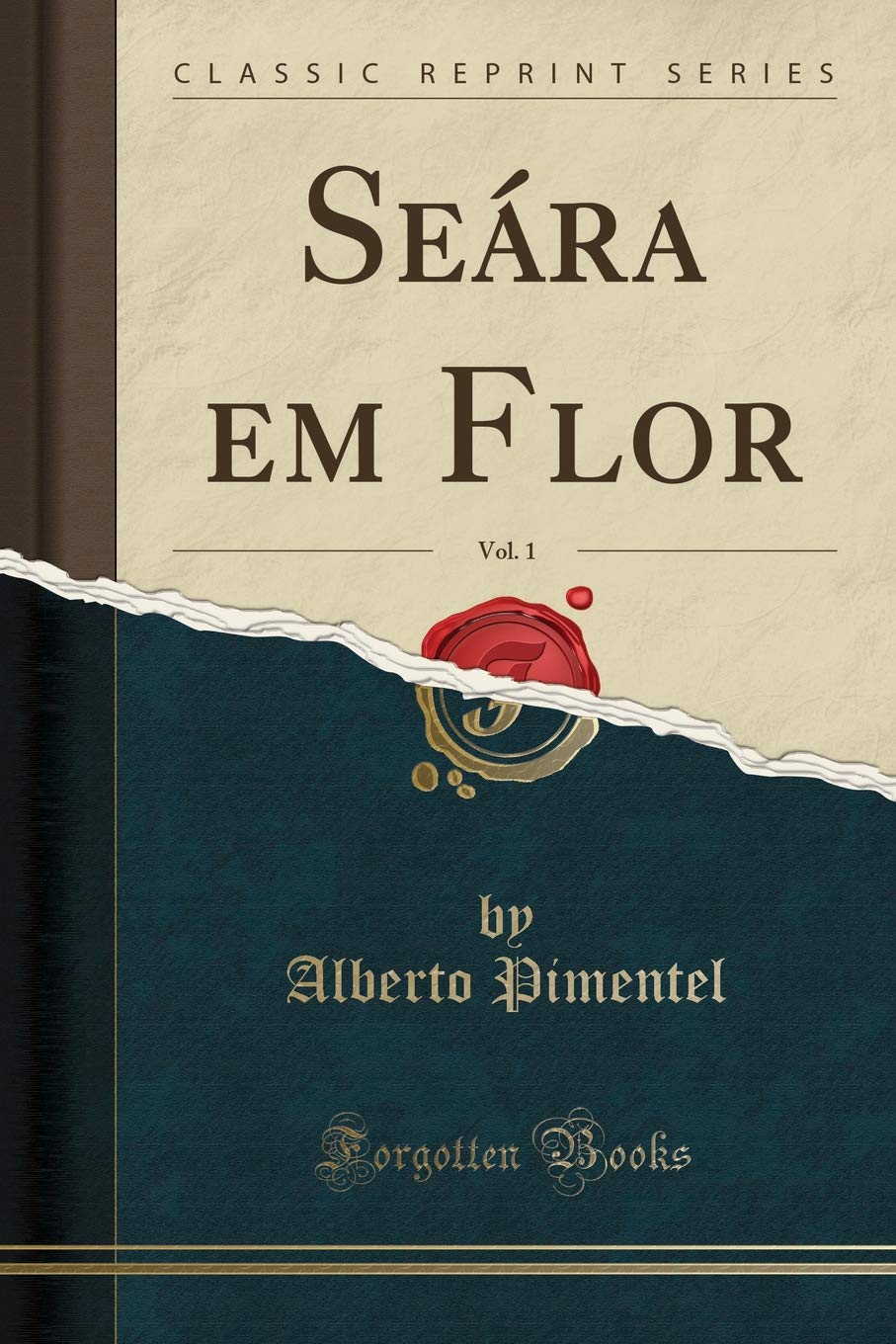 Seára em Flor, Vol. 1 (Classic Reprint)