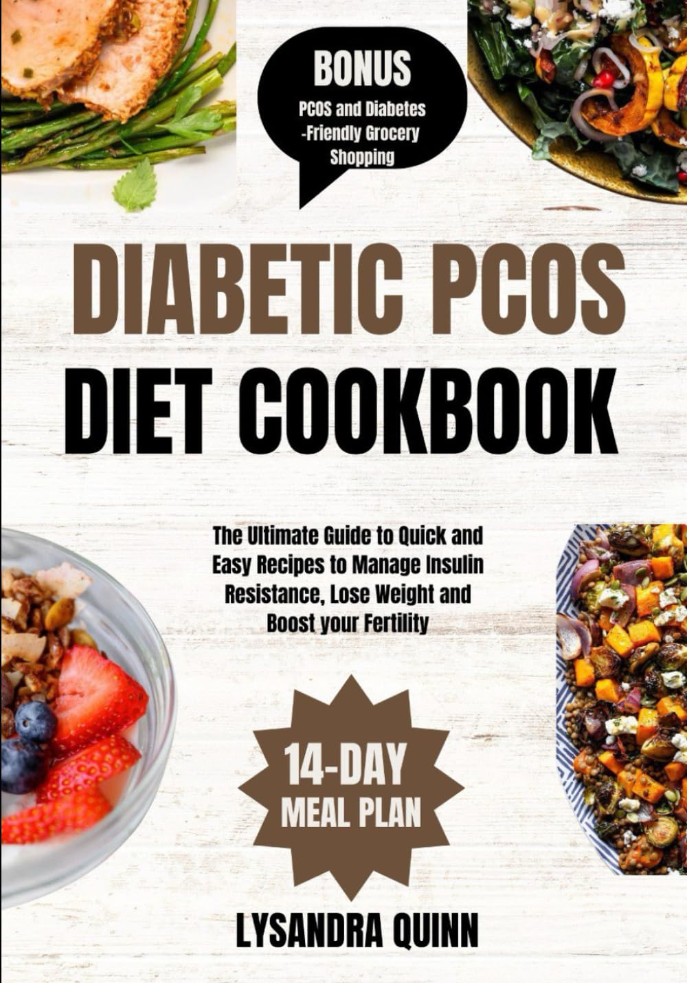 DIABETIC PCOS DIET COOKBOOK: The Ultimate Guide to Quick and Easy Recipes to Manage Insulin Resistance, Lose Weight and Boost your Fertility (EMPOWER