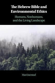 The Hebrew Bible and Environmental Ethics