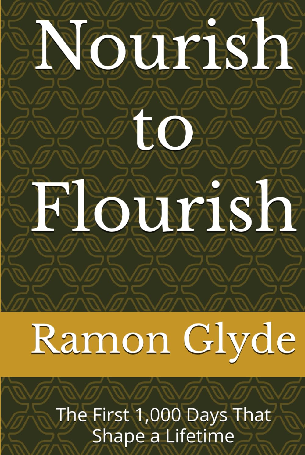 Nourish to Flourish: The First 1,000 Days That Shape a Lifetime