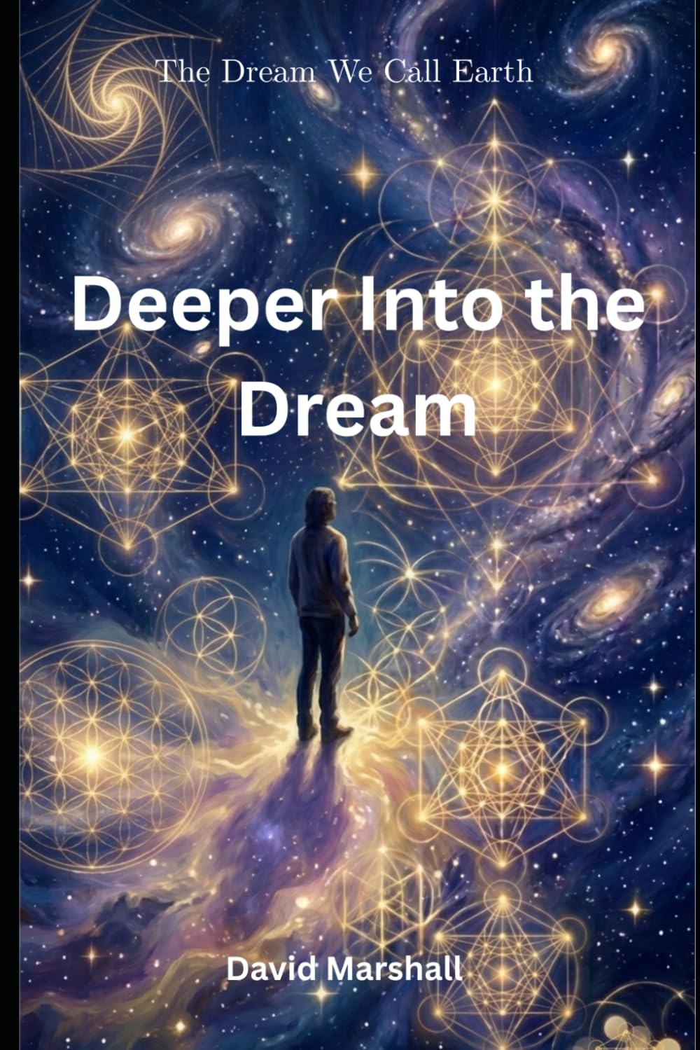 The Dream We Call Earth: Deeper Into the Dream