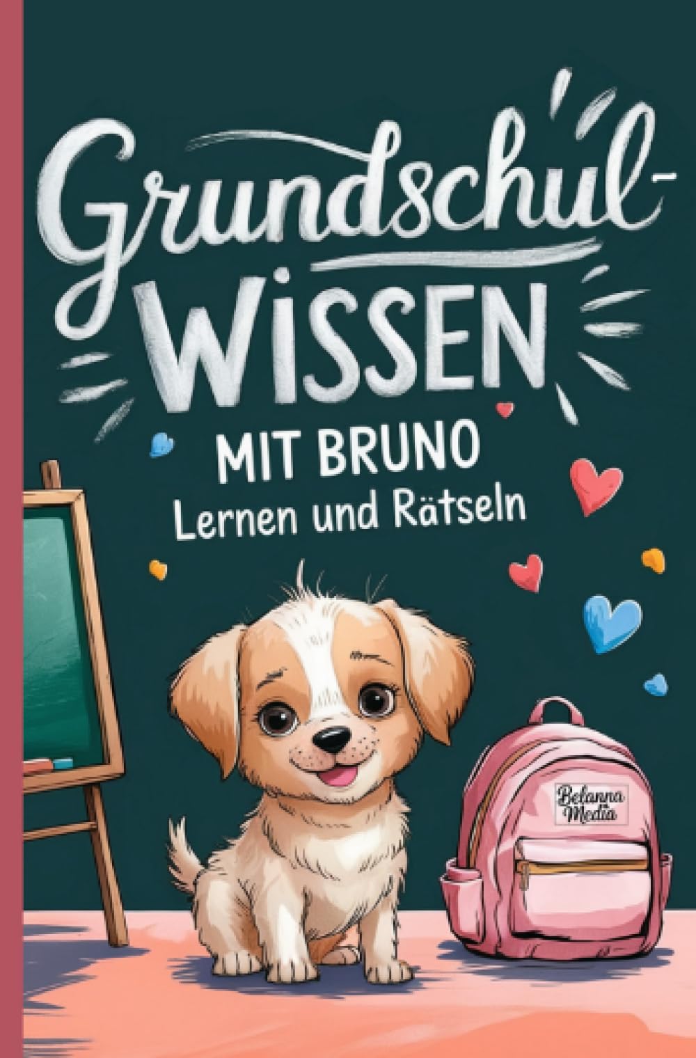 Grundschulwissen mit Bruno: Lernen und Rätseln - Ein Begleiter zum Schulwechsel von der Grundschule in die 5. Klasse