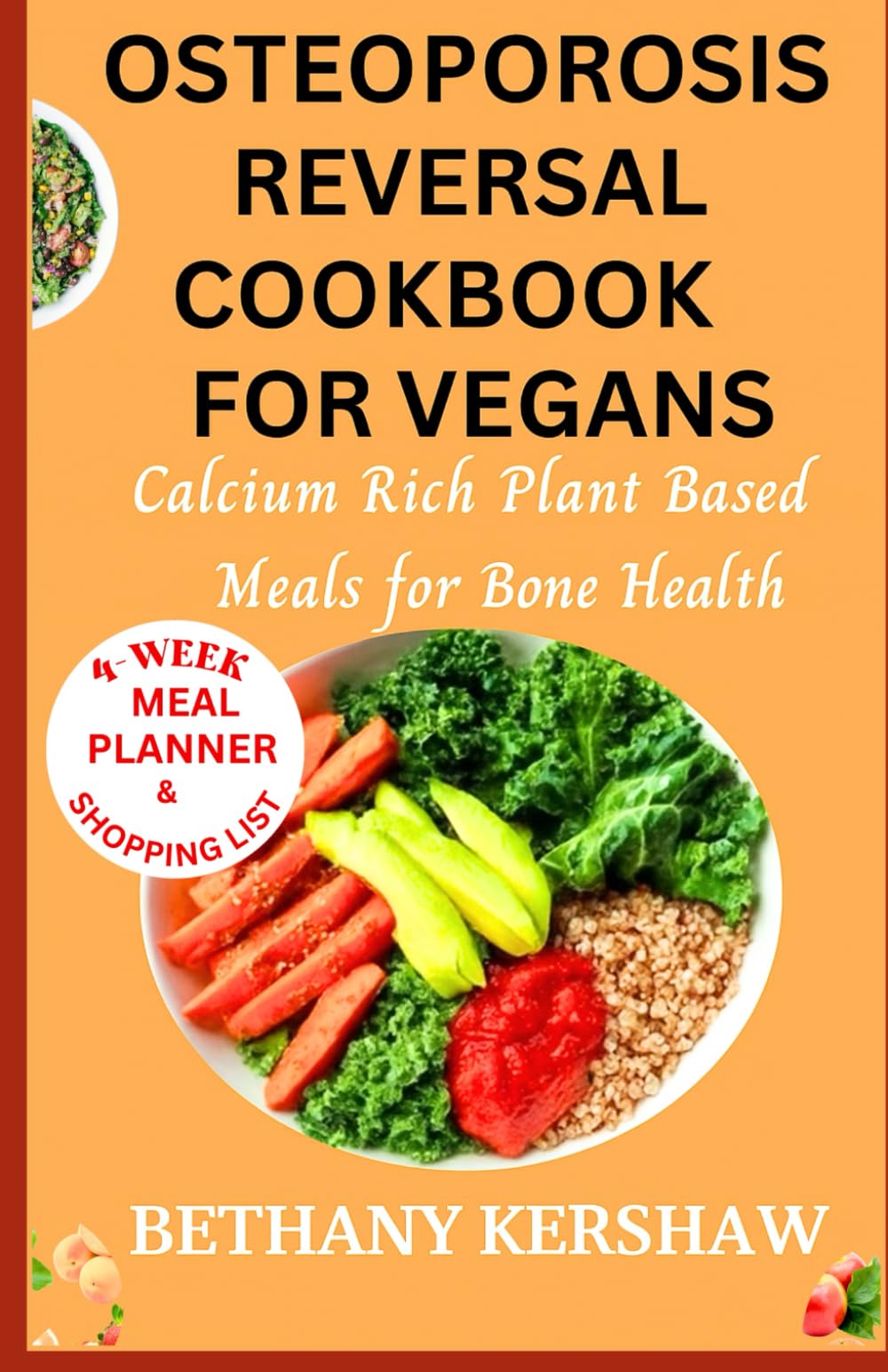 osteoporosis reversal cookbook for vegans: Calcium Rich Plant Based Meals for Bone Health