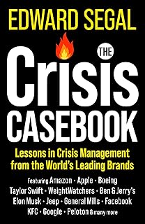 The Crisis Casebook: Lessons in Crisis Management from the World’s Leading Brands