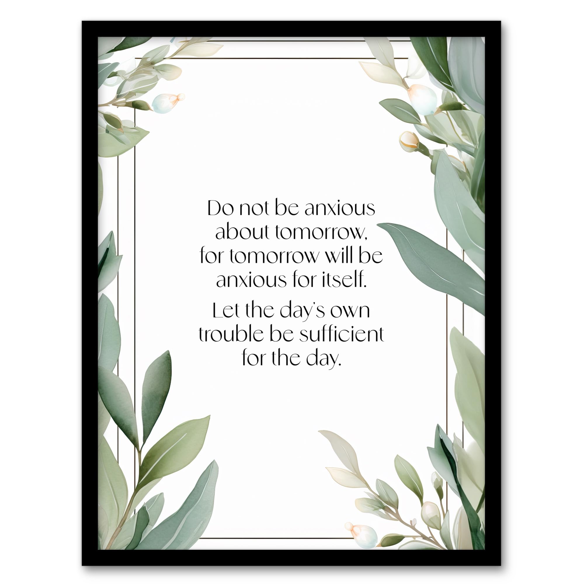 Artery8 Matthew 6:34 Live in the Moment Jesus Christ Christian Bible Faith God Quote Green Flowers Artwork Artwork Framed Wall Art Print 18X24 Inch
