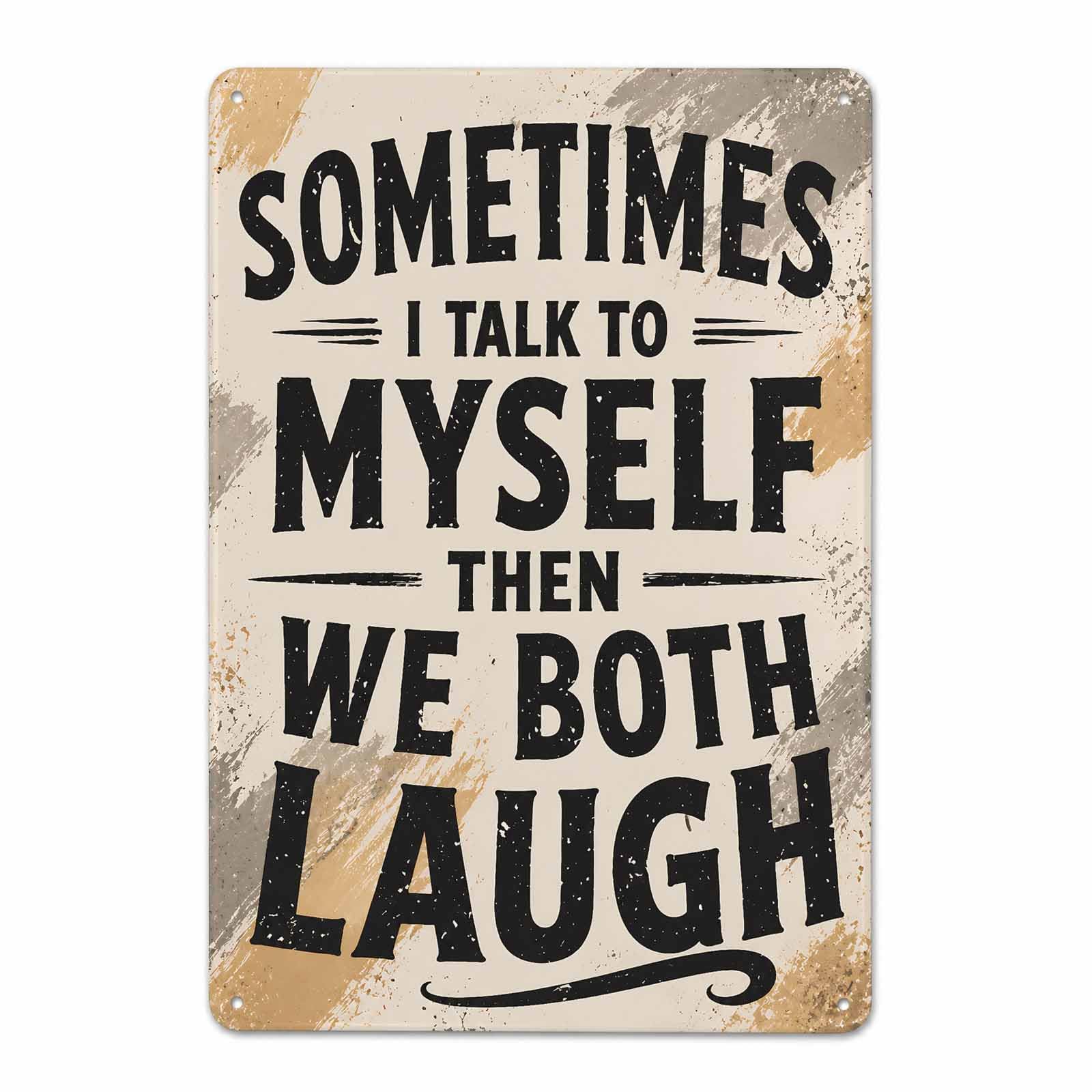 Gsrony Boys Type18 I Talk To Myself Then We Both Laugh Vintage Metal Tin Sign 8X12,Waterproof