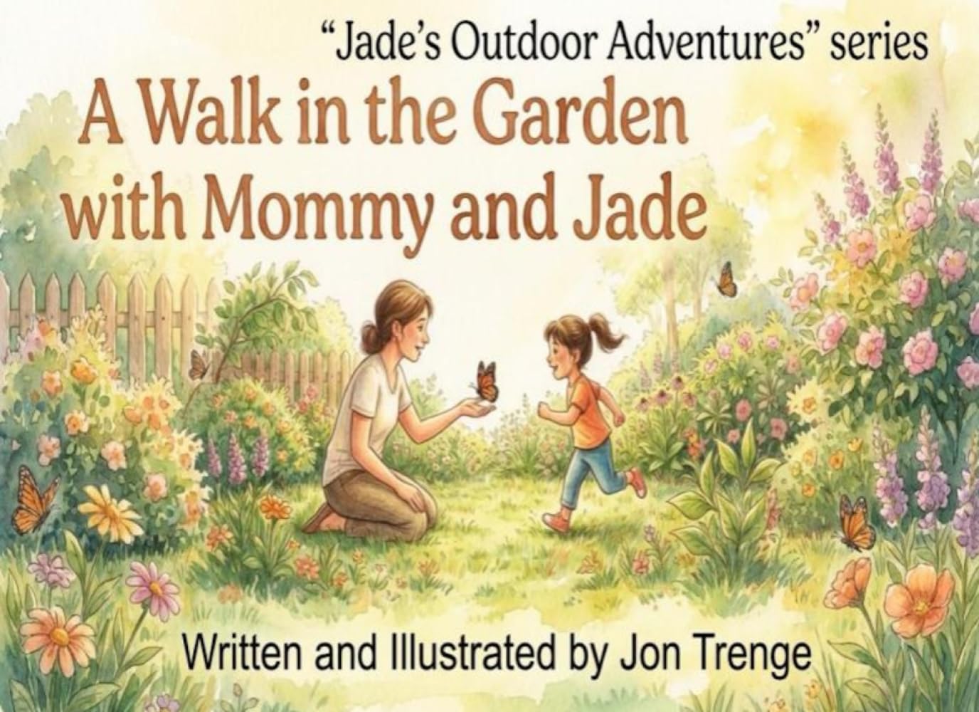 A Walk in the Garden - with Mommy and Jade (Jade's Outdoor Adventures)