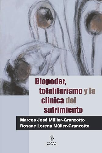 Biopoder, totalitarismo y la clínica del sufrimiento