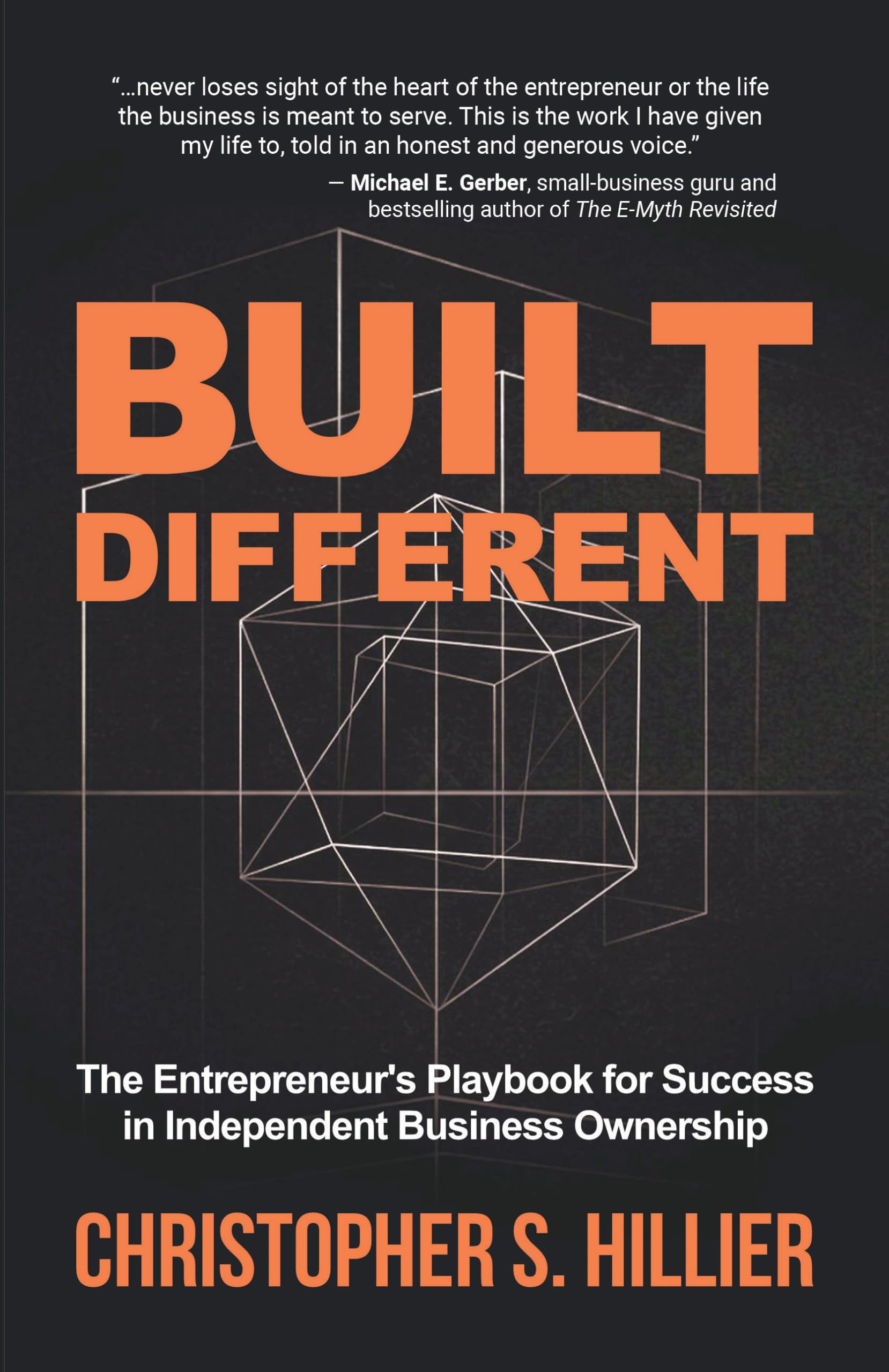 Built Different: The Entrepreneur's Playbook for Success in Independent Business Ownership