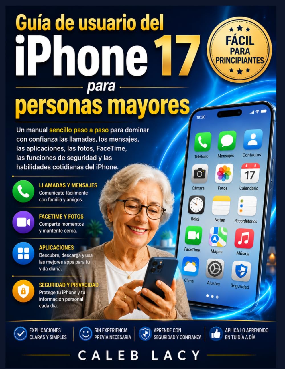Guía de usuario del iPhone 17 para personas mayores: Un manual sencillo paso a paso para dominar con confianza las llamadas, los mensajes, las ... y las habilidades cotidianas del iPhone.