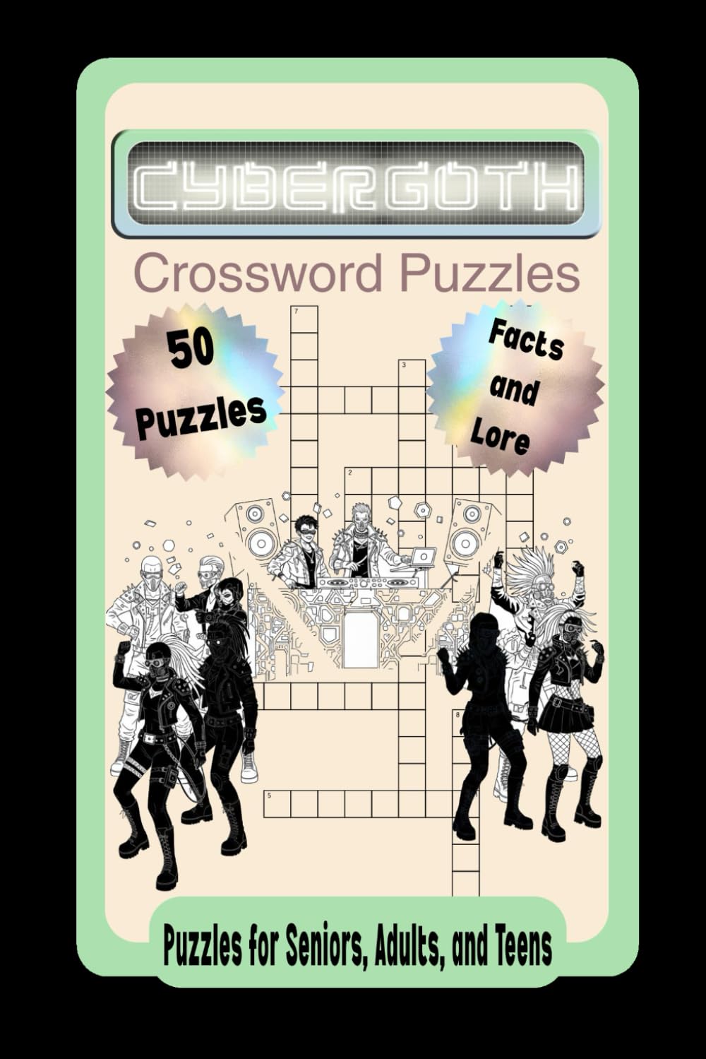 Cybergoth Crossword Puzzles: Crossword Puzzles with Easy to Read Print about Cybergoths and the Cybergoth Subculture | 6x9 inches, 102 pages | 50 ... Gift for Vacations, Holidays, and Relaxation