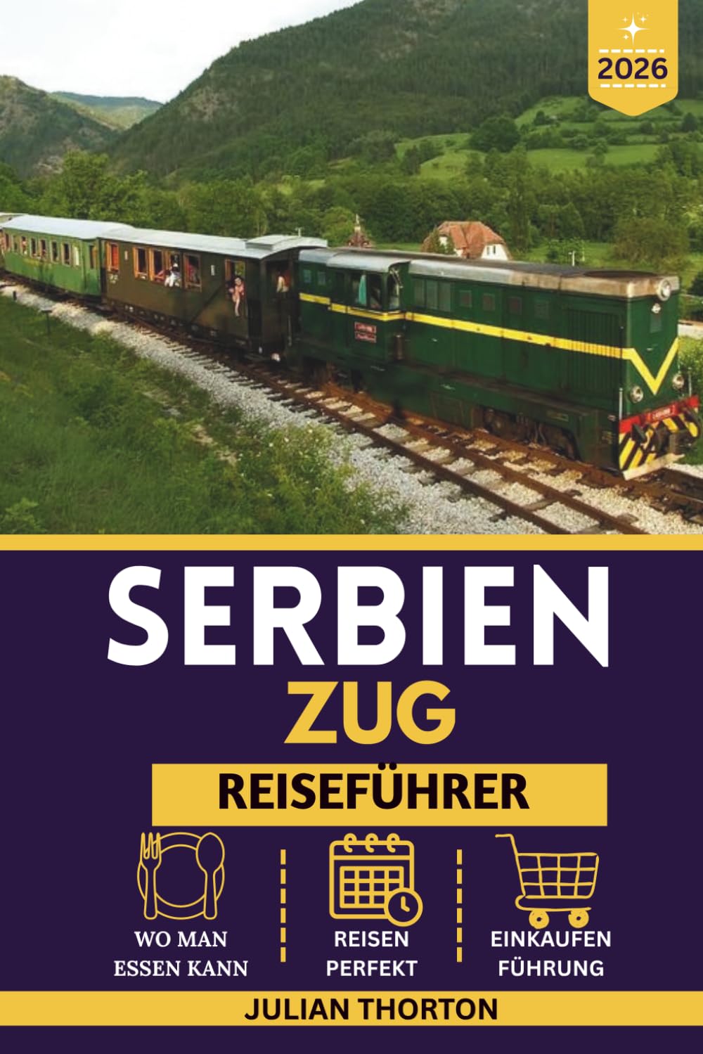 SERBIEN ZUG REISEFÜHRER 2026: Sichere Reiserouten, Budgettipps und versteckte Schätze für unabhängige Reisende