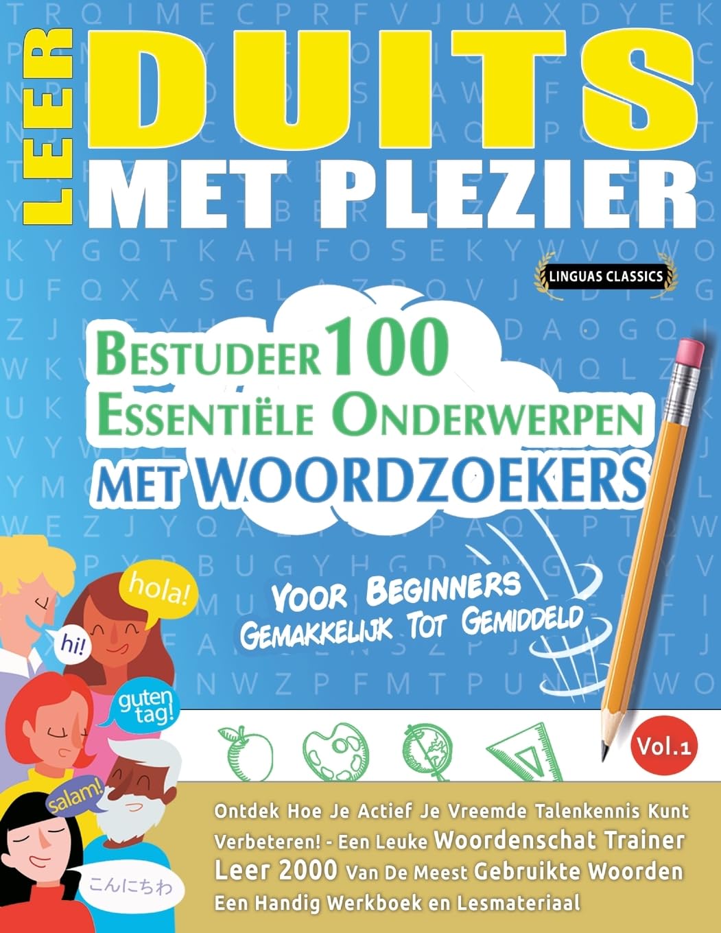 Leer Duits Met Plezier - Voor Beginners: GEMAKKELIJK TOT GEMIDDELD - BESTUDEER 100 ESSENTIËLE ONDERWERPEN MET WOORDZOEKERS - VOL.1 - Ontdek Hoe Je Actief Je Vreemde Talenkennis Kunt Verbeteren!