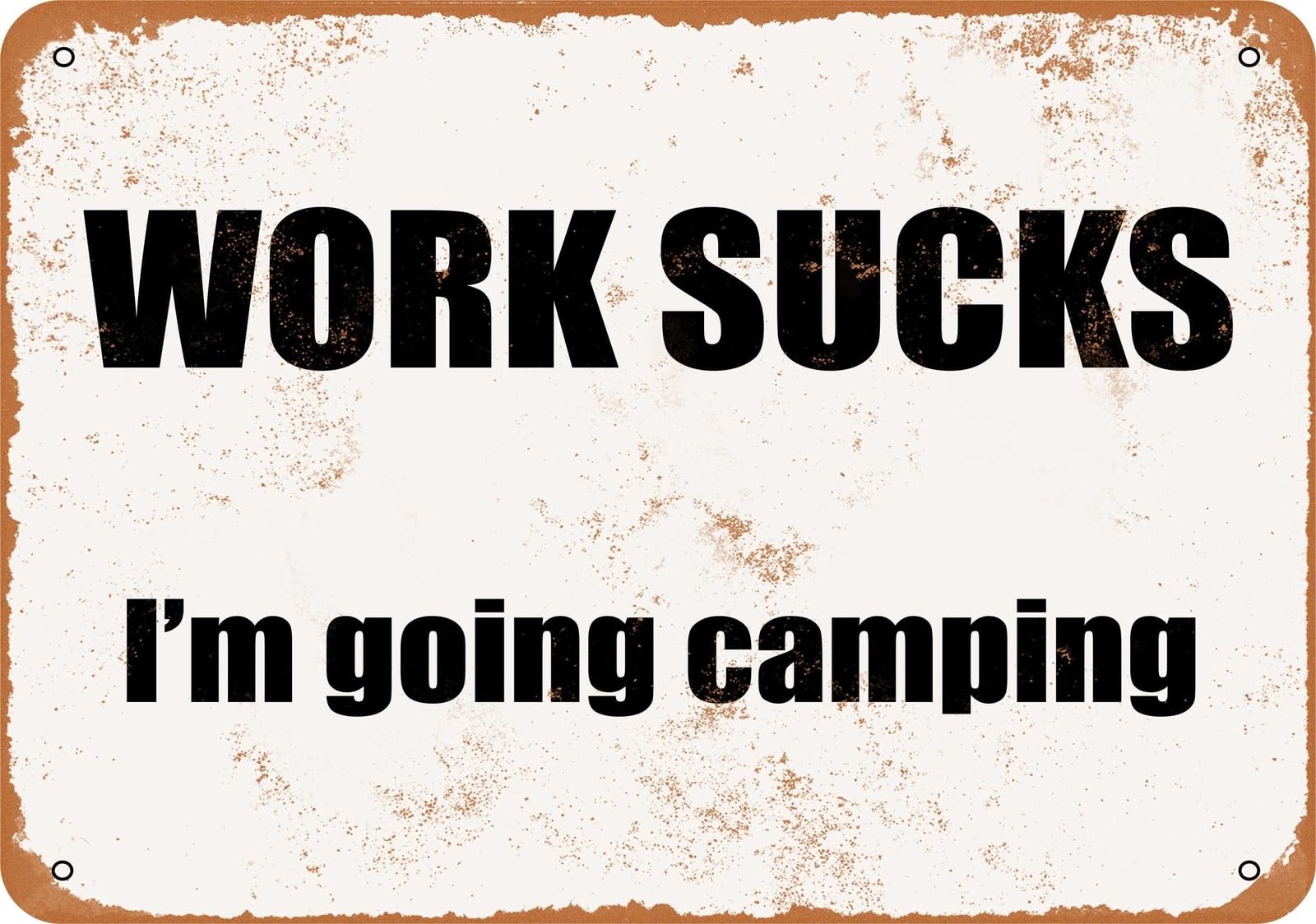 Miaomansenstore Metal Sign - Work Sucks I'm Going Camping- Vintage Look Home Decor