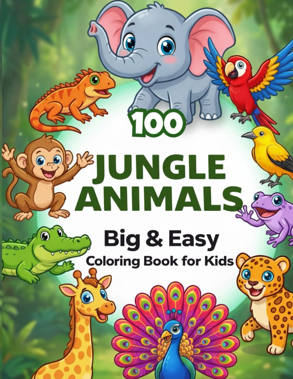 Jungle Animals Coloring Book: Big & Easy Coloring Book for Kids Ages 3–6 with 100 Simple Jungle Animal Pages (Big & Easy Coloring Series)