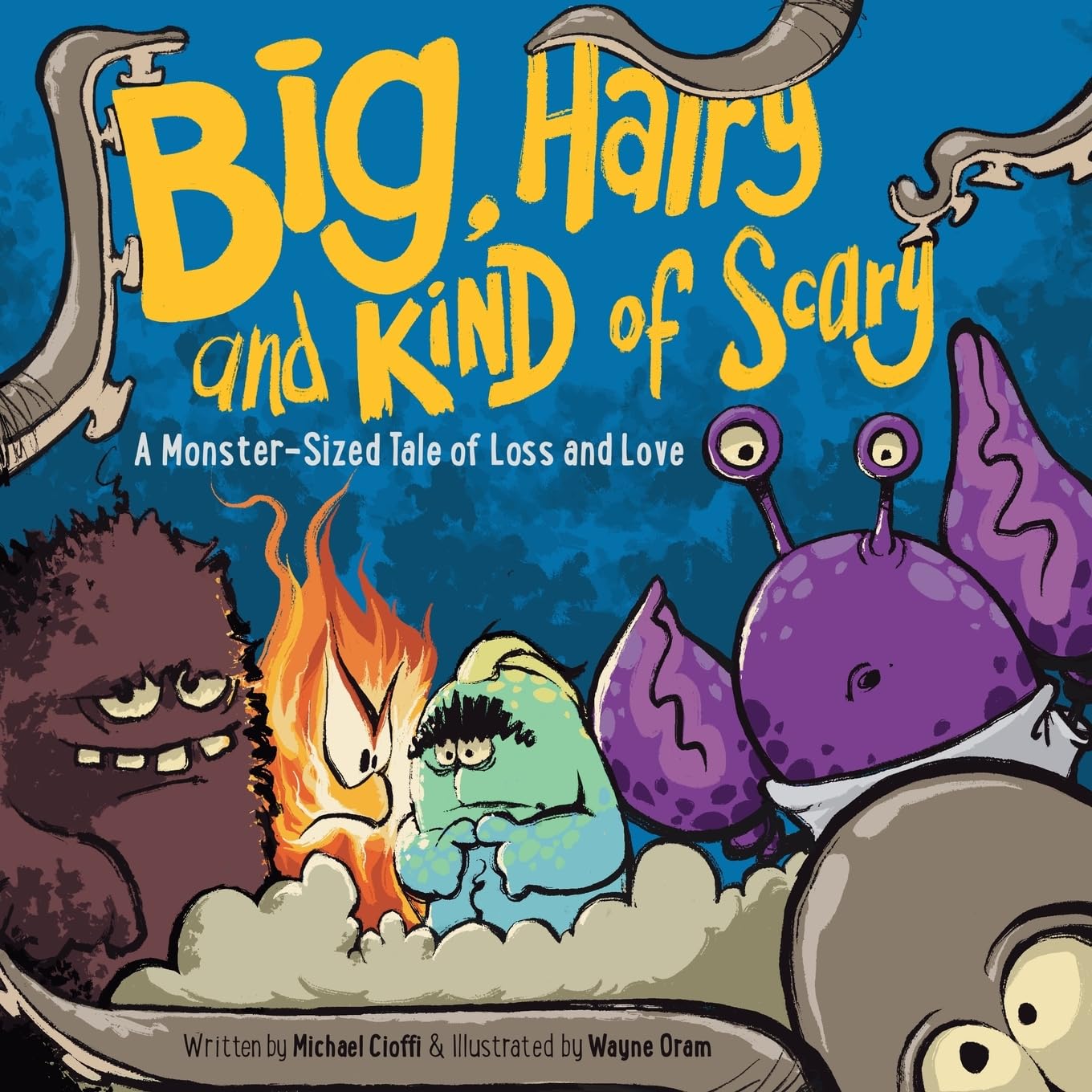 Big, Hairy and Kind of Scary: A Monster-Sized Tale of Loss and Love