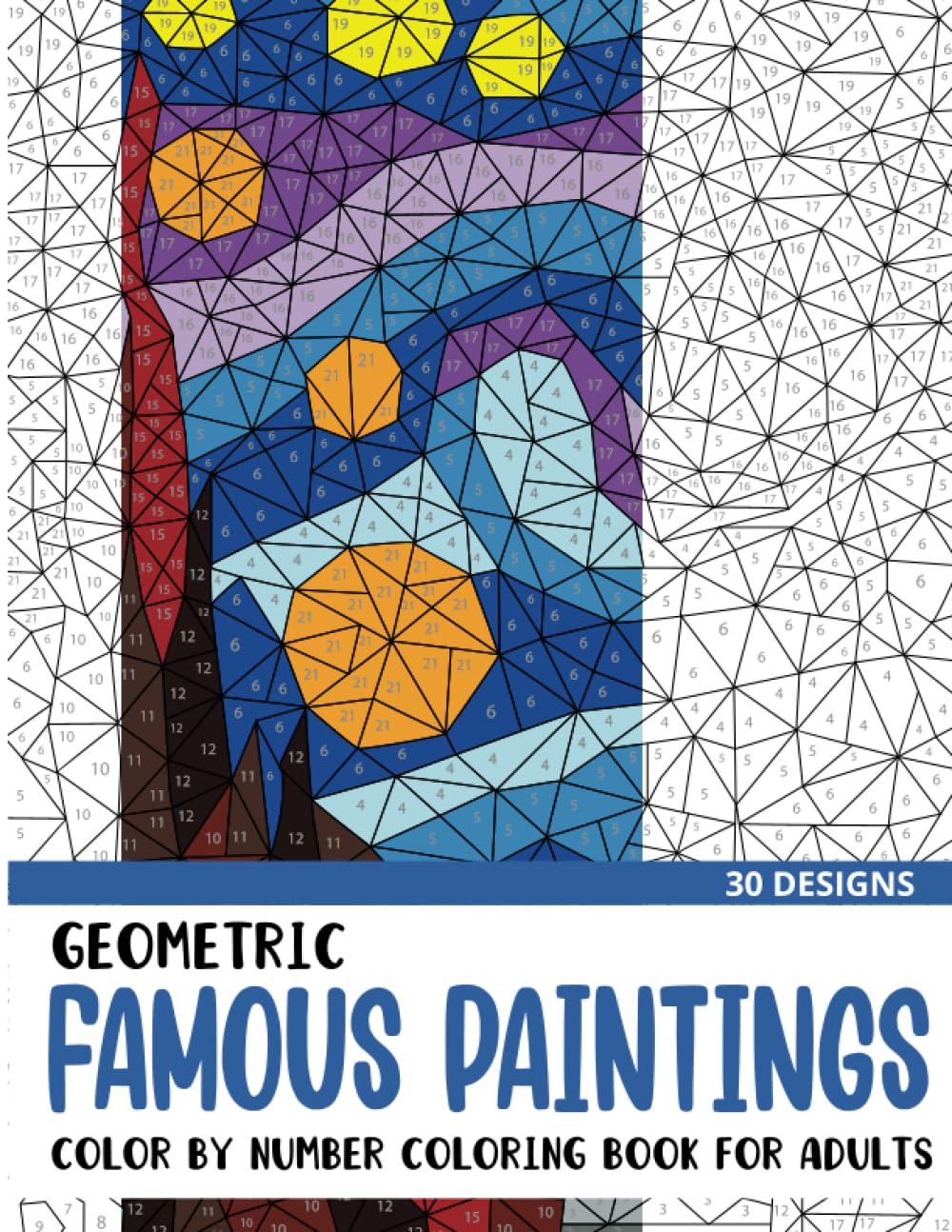 Geometric Famous Paintings Color by Number Coloring Book: Coloring Book for Adults with 30 Unique Designs (Geometric Color by Number Books)