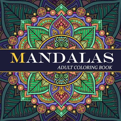 MANDALAS - Adult Coloring Book: Featuring Beautiful Mandalas for Stress Relief and Relaxation. A perfect gift for women and men.