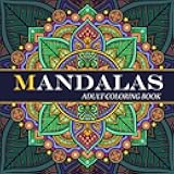 MANDALAS - Adult Coloring Book: Featuring Beautiful Mandalas for Stress Relief and Relaxation. A perfect gift for women and men.