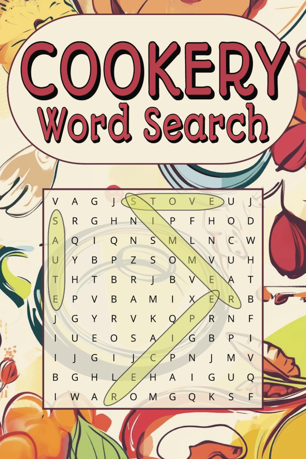 Cookery Word Search Puzzle Book: 50+ Fun Word Search Puzzles for Cooks and Food Lovers!
