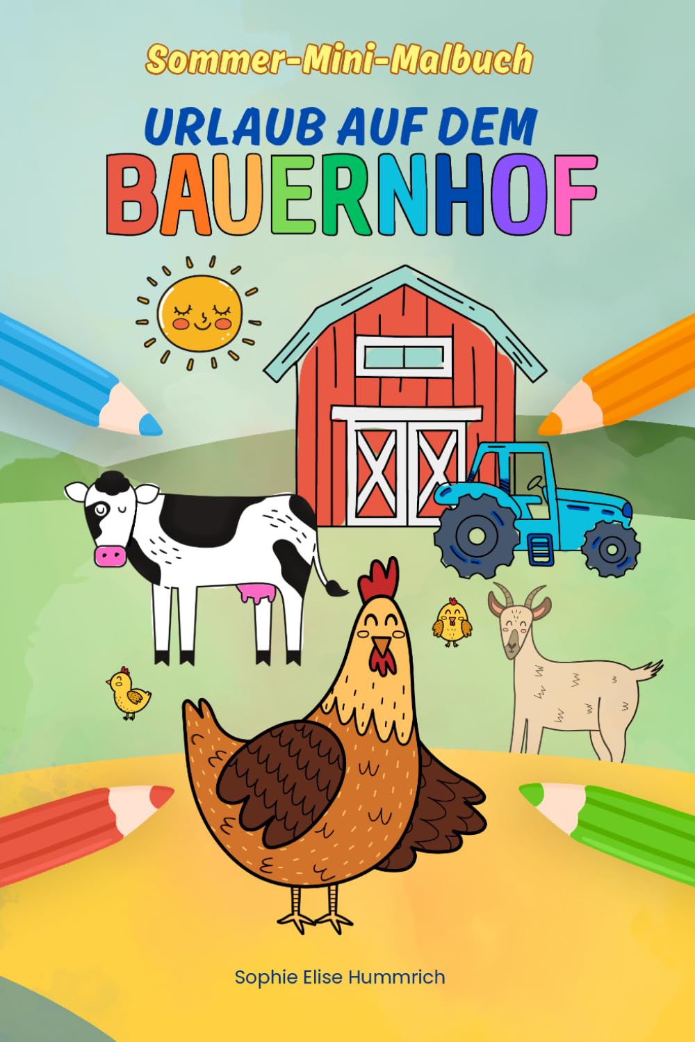 Sommer-Mini-Malbuch – Urlaub auf dem Bauernhof: Ausmalbilder rund um das Thema Bauernhof, mit Tieren, perfekt für die Sommerferien und unterwegs im ... (Sommer-Mini-Malbücher für Kinder)