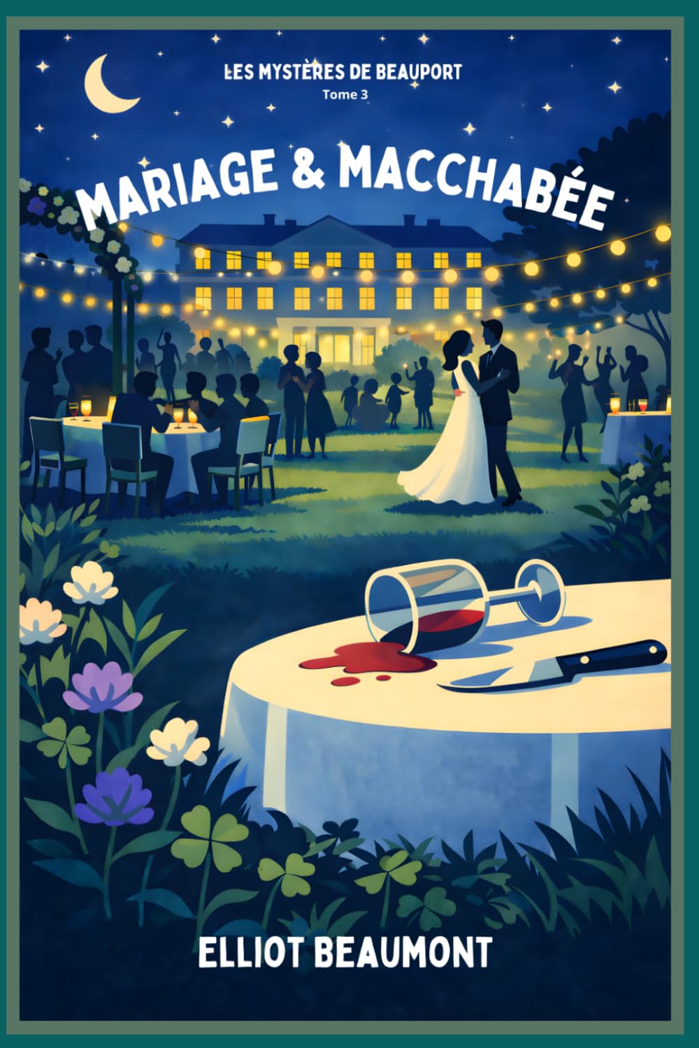 Mariage & Macchabée: Les Mystères de Beauport - Tome 3