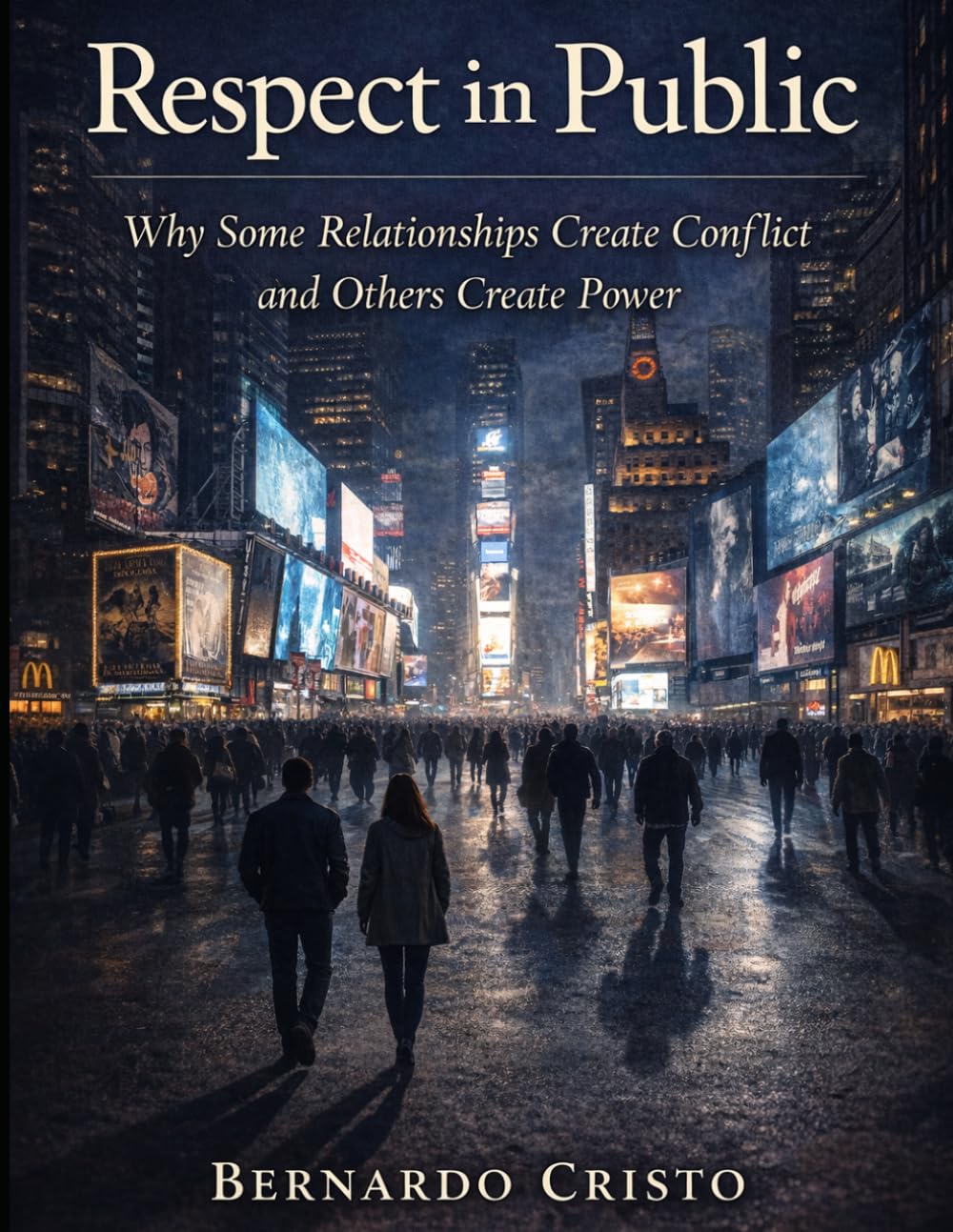 Respect in Public: Why Some Relationships Create Conflict and Others Create Power