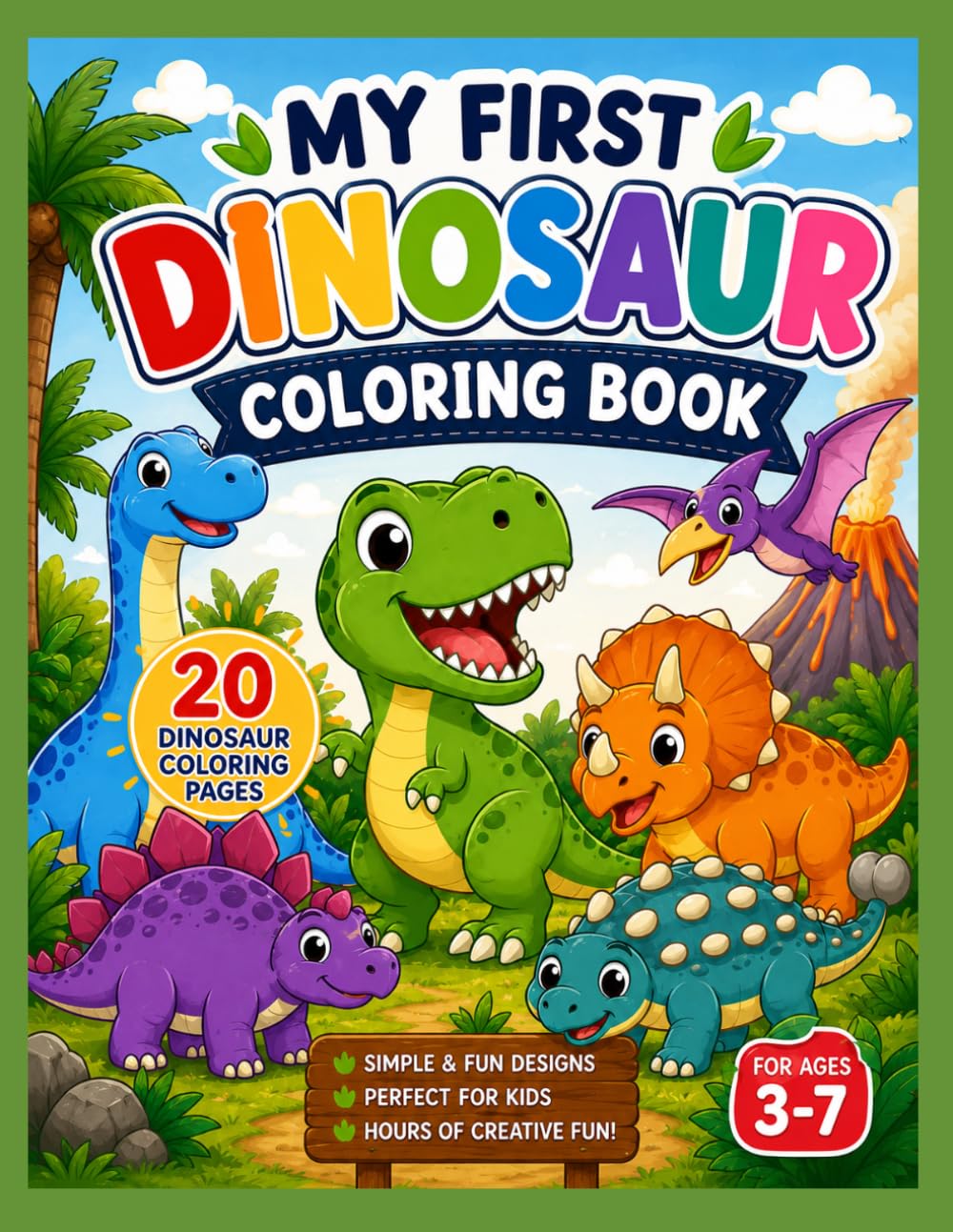 My First Dinosaur Coloring Book - 20 Unique Dinosaurs: 20 Dinosaur Coloring Pages for Ages 3–7