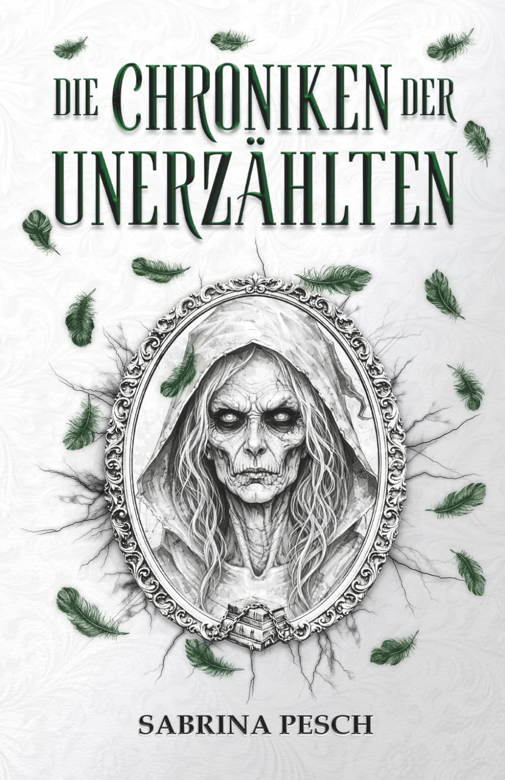 Die Chroniken der Unerzählten: Band 1