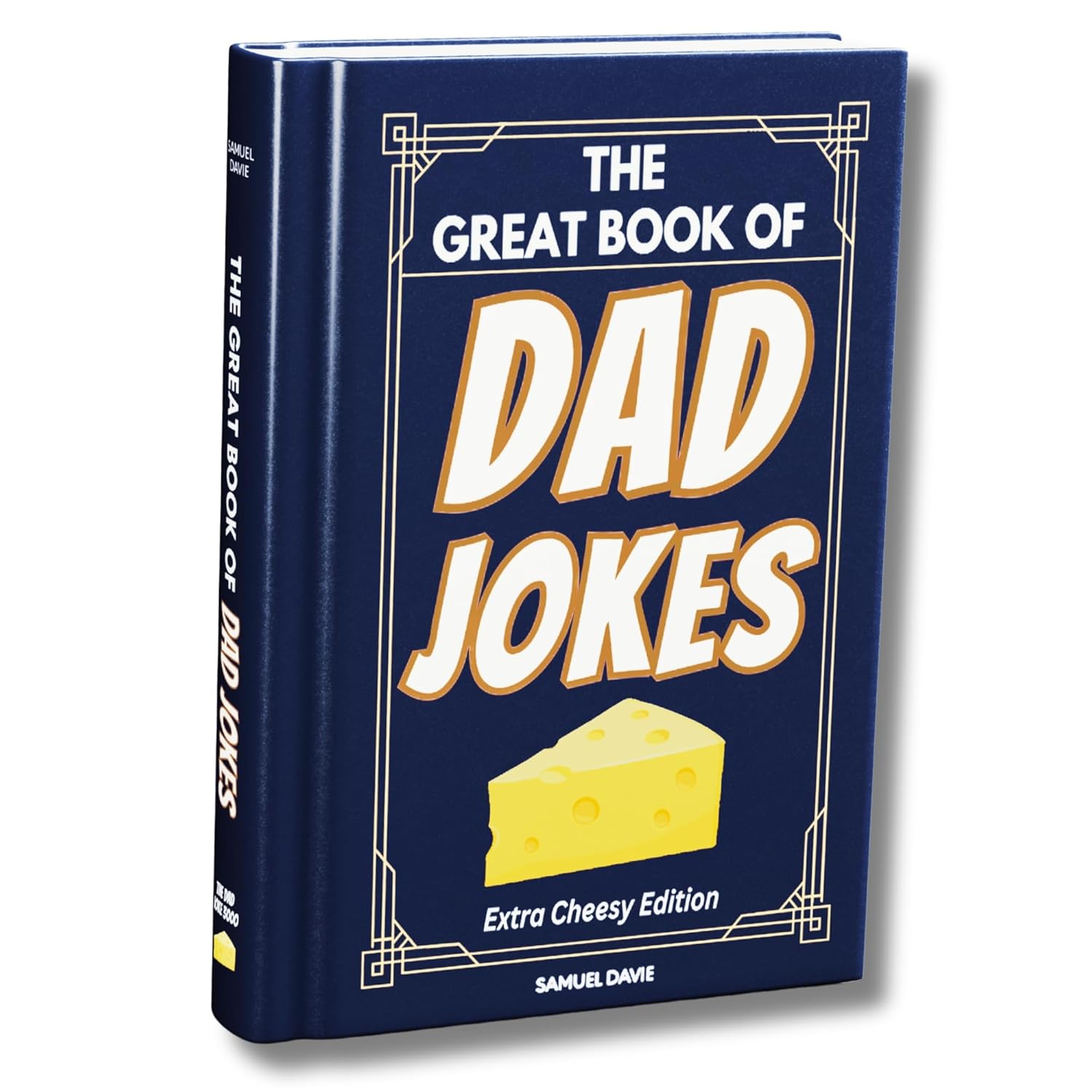 The Great Book of Dad Jokes - Extra Cheesy Edition - This Dad Jokes Book Features 100's of Funny, Hilarious & Cheesy Puns and includes illustrations - The perfect Gift for Dads and Great for Fathers Day