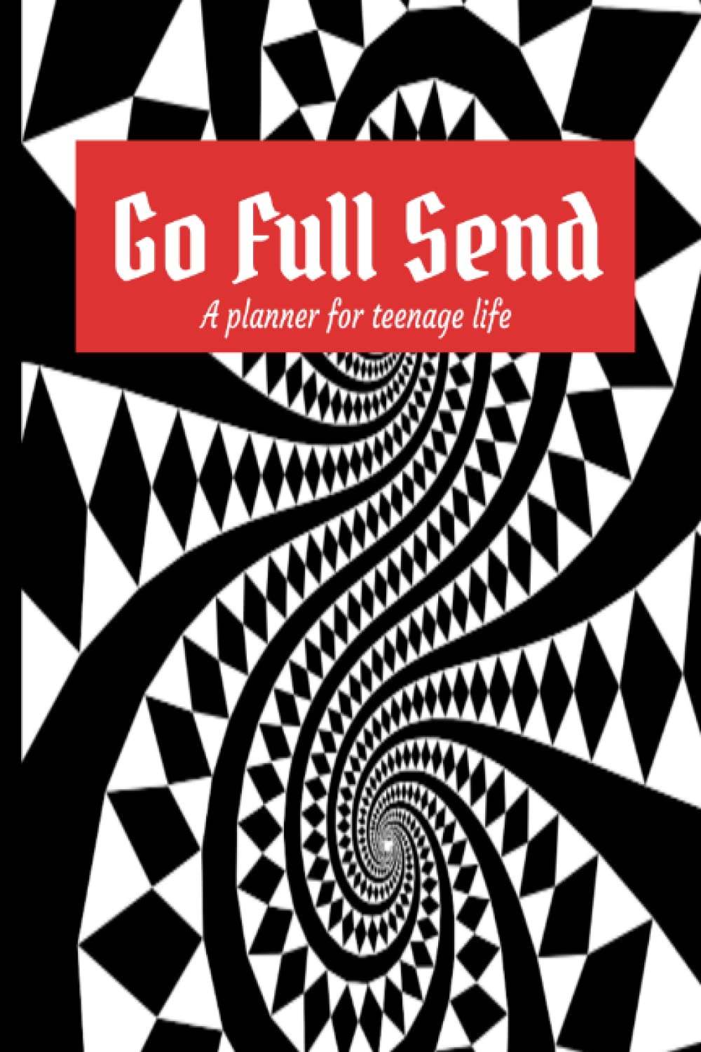 Go Full Send: A planner for teenage life