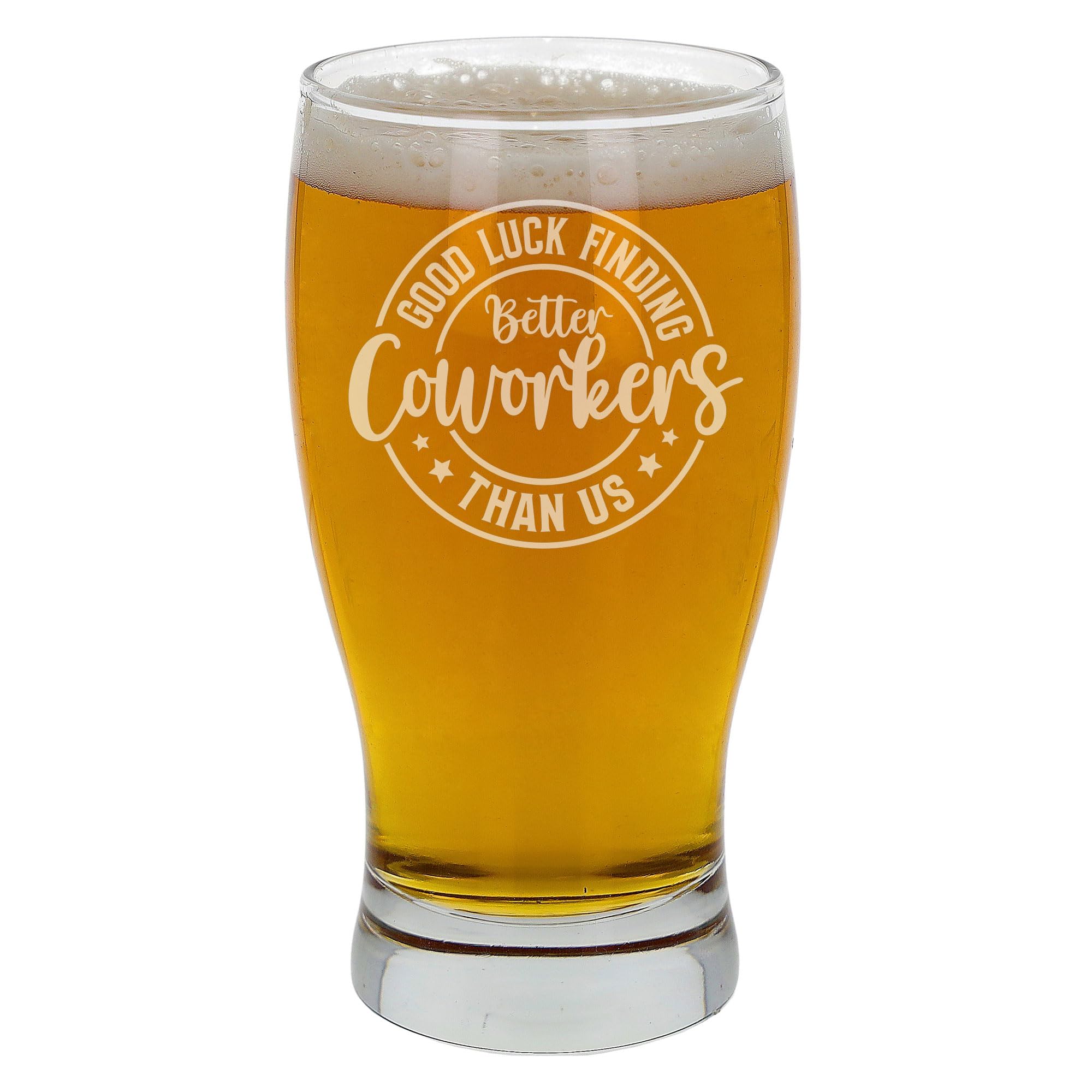 Good Luck Finding Better Coworkers Than Us Engraved Pint Glass – 580ml Beer Glass, Funny Office Glassware for Colleagues, Work Friends, Coworker Leaving Gift or Farewell Present