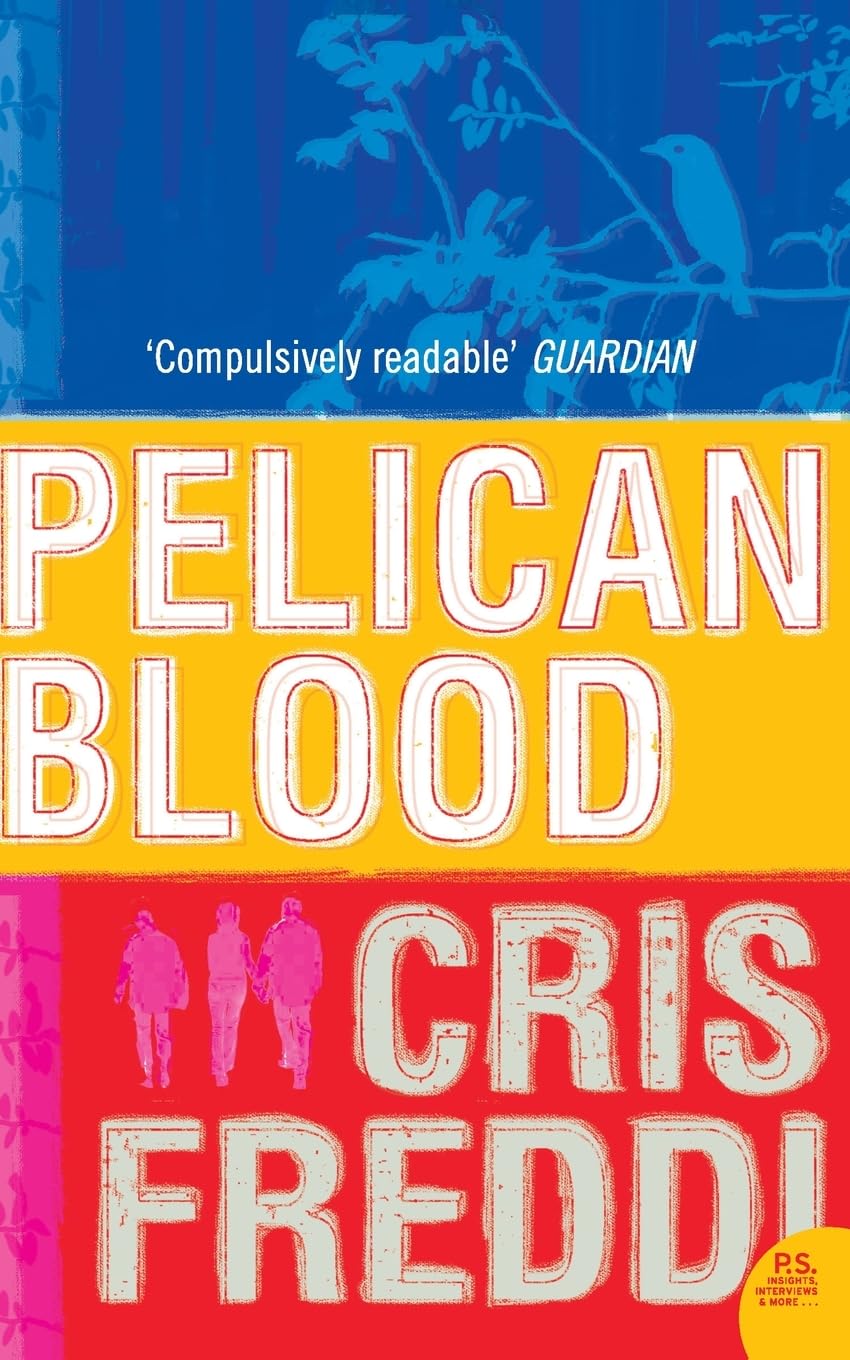 PELICAN BLOOD: A Funny and Gritty Adventure Through the Wild World of Birdwatching (P.S.)