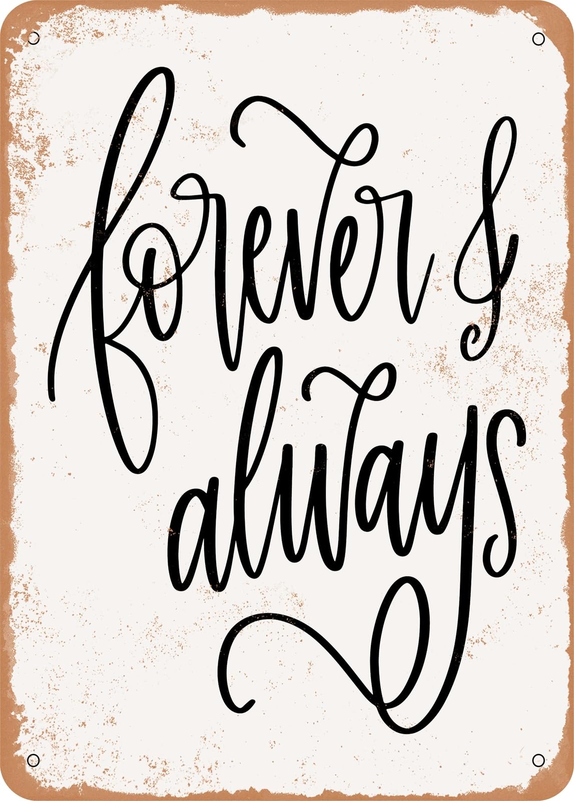 Metal Sign - Forever and Always - Vintage Rusty Look home decor