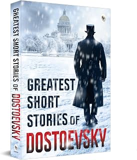 Greatest Short Stories of Dostoevsky: Fingerprint Classics - Timeless Tales of Love, Morality & Existentialism