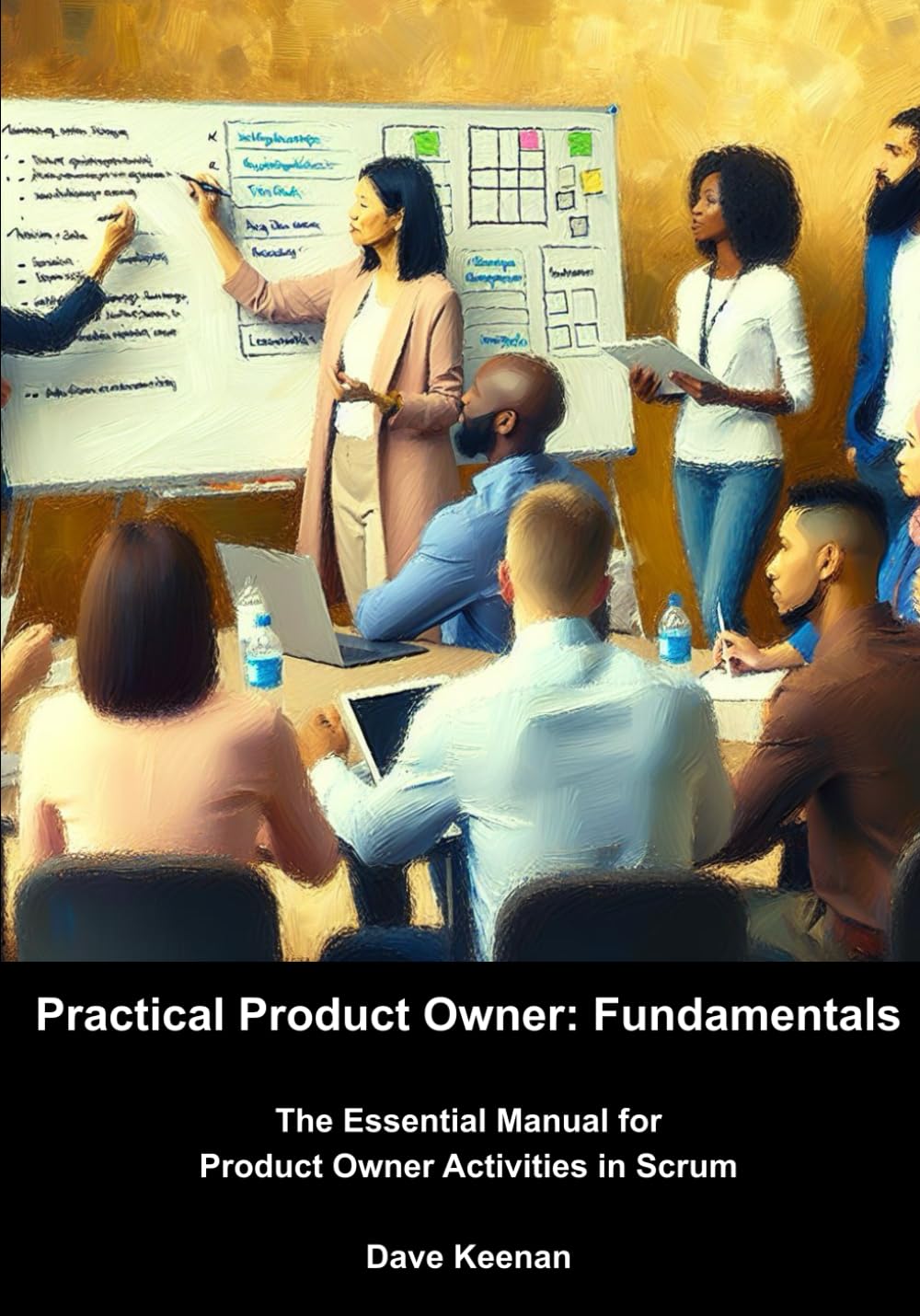 Practical Product Owner: Fundamentals: The Essential Manual for Product Owner Activities in Scrum