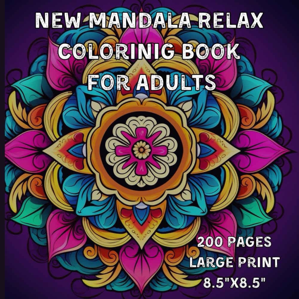 New Mandala Relax Coloring Book for Adults, 200 beautiful coloring Pages large format 8.5"x8.5" (Coloring book for fun)