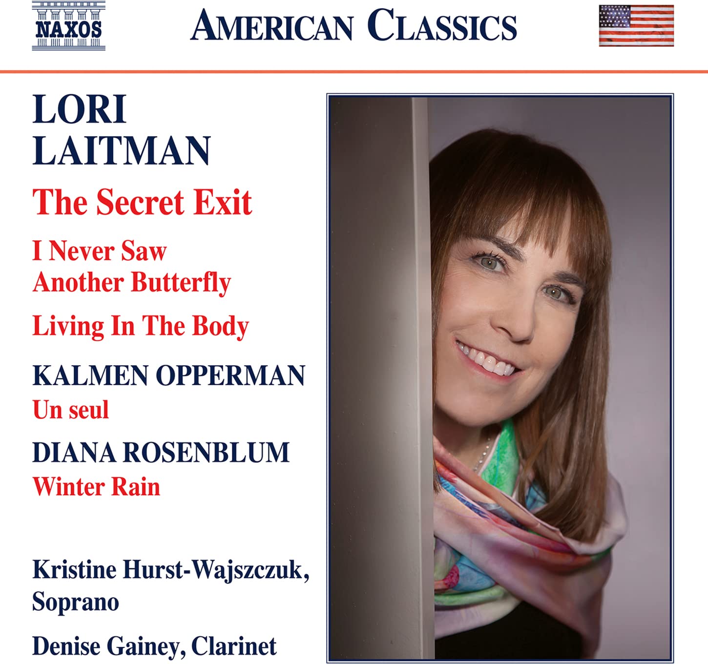 Lori Laitman: The Secret Exit, I Never Saw Another Butterfly, Living In The Body, Kalmen Opperman: Un seul, Diana Rosenb
