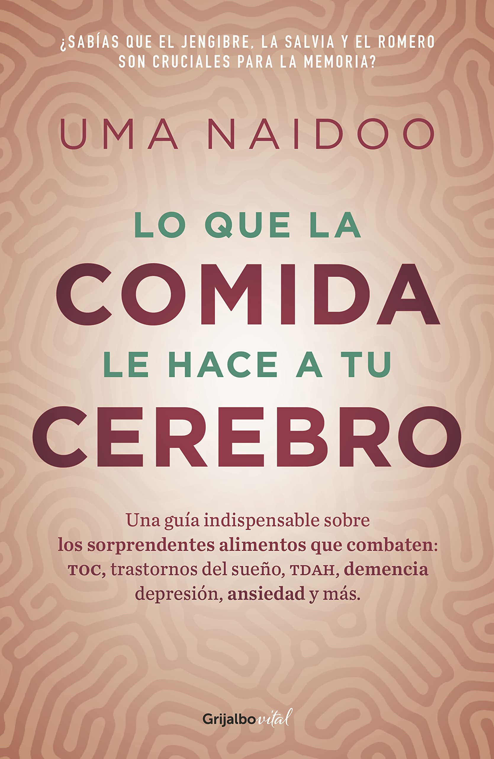 Lo que la comida hace a tu cerebro (Spanish Edition)