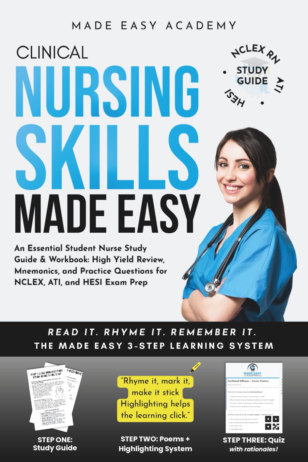 Clinical Nursing Skills Made Easy: An Essential Student Nurse Study Guide & Workbook: High Yield Review, Mnemonics, and Practice Questions for NCLEX, ATI, and HESI Exam Prep