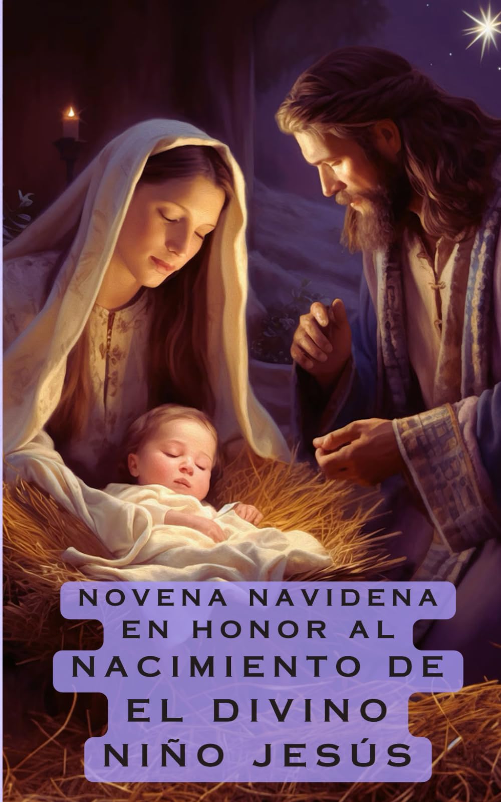 Novena de Navidad en Honor al NACIMIENTO DE EL DIVINO NIÑO JESÚS: Novena y Cantos