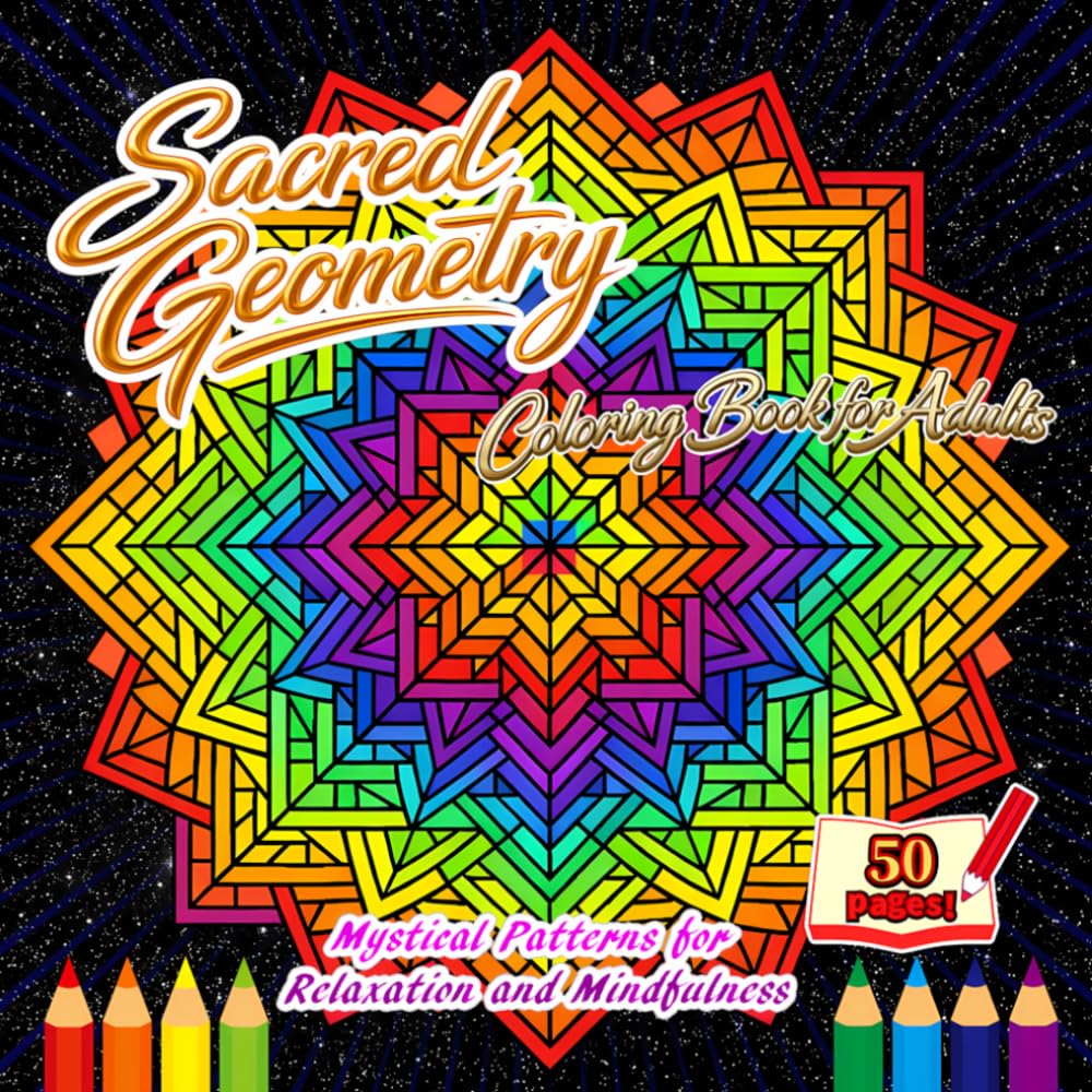 Sacred Geometry Coloring Book for Adults: Mystical Patterns for Relaxation and Mindfulness