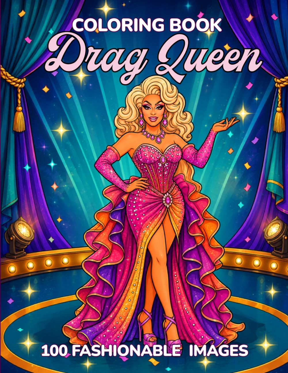 Drag Queen Coloring Book: 100 Fabulous Fashion Illustrations Celebrating Pride, LGBTQ+ Style, Queer Glamour, Gay Culture, Fierce Performers, Runway Looks, and Drag Show Elegance for Adults